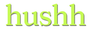 HUSH
